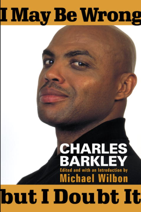 Michael Wilbon Charles Barkley/I May Be Wrong But I Doubt It
